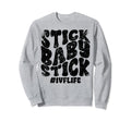 Stick Stick Ivf Infertility Warrior Ttc Sweatshirt - Graphic Print Unisex - T-Shirt, Sweatshirt, Hoodie