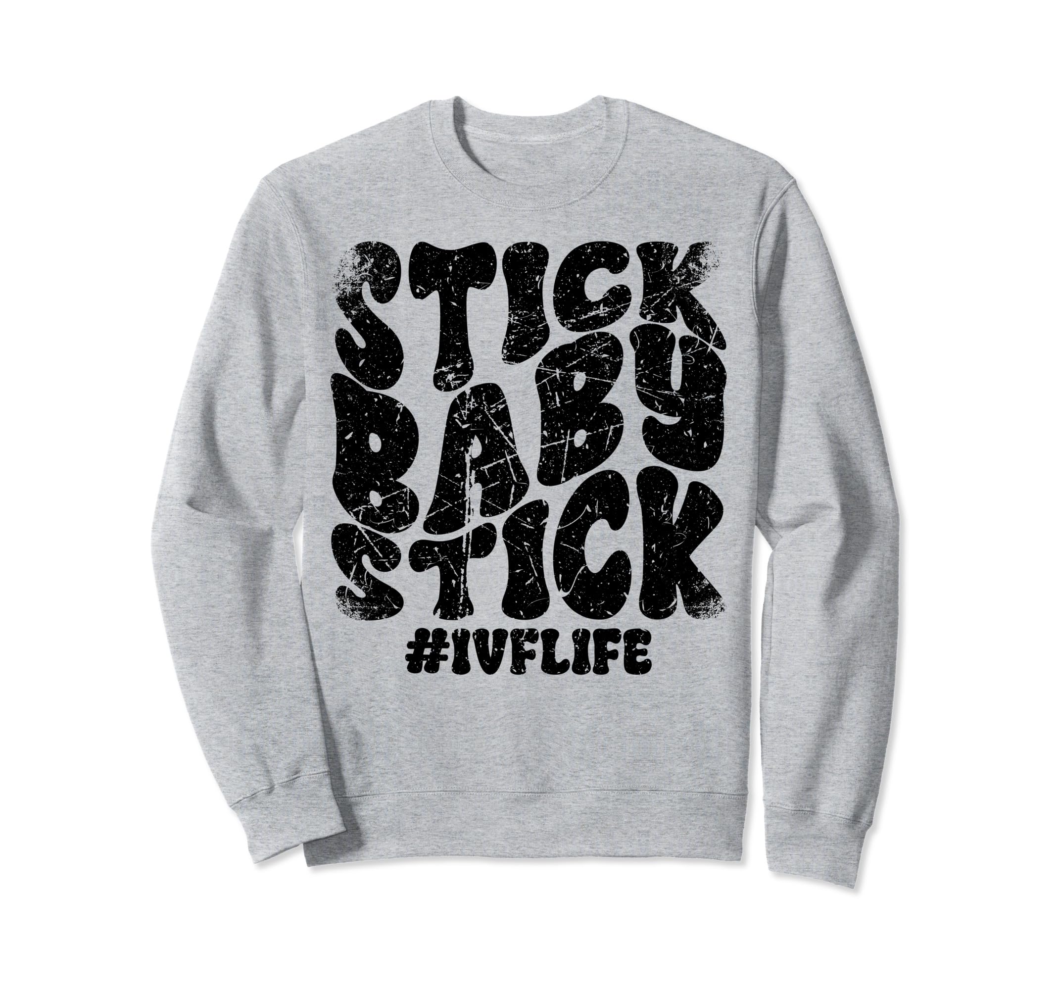Stick Stick Ivf Infertility Warrior Ttc Sweatshirt - Graphic Print Unisex - T-Shirt, Sweatshirt, Hoodie