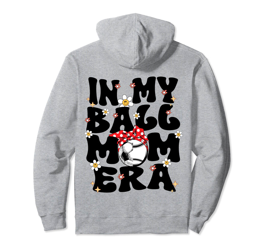 My Ball Mom Era Baseball Soccer Mom Hoodie - Minimalist Print Men Women - T-Shirt, Sweatshirt, Hoodie