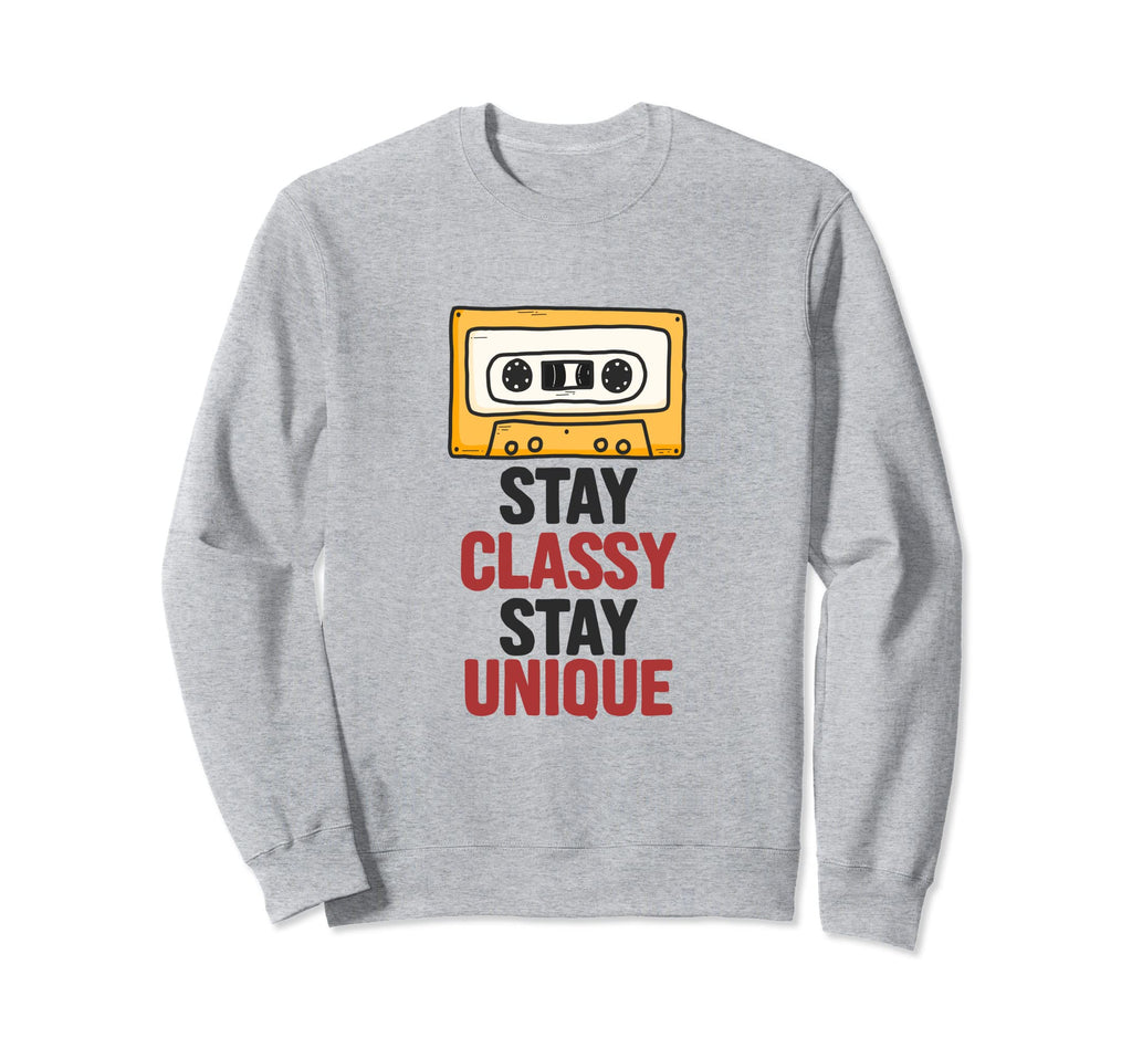 Stay Classy Stay Unique Audio Sweatshirt - Streetwear Style Men Women - T-Shirt, Sweatshirt, Hoodie