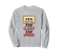 Stay Classy Stay Unique Audio Sweatshirt - Streetwear Style Men Women - T-Shirt, Sweatshirt, Hoodie