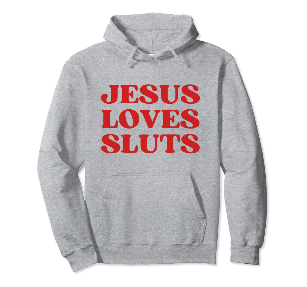 Jesus Loves Sluts Y2K Aesthetic Hoodie - Trendy Graphic Men Women - T-Shirt, Sweatshirt, Hoodie