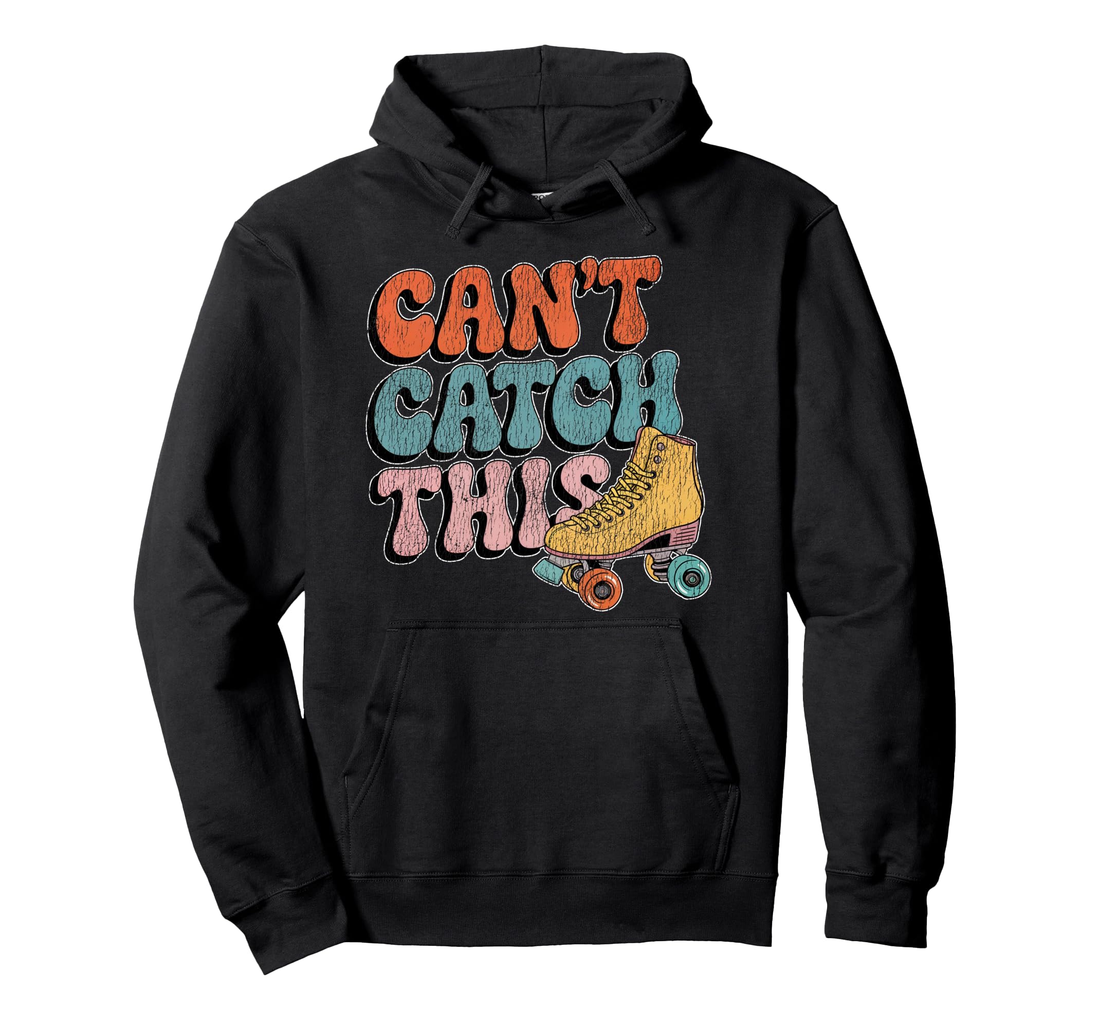 Roller Skating Skate 1970S Cant Catch Hoodie - Aesthetic Graphic Men Women - T-Shirt, Sweatshirt, Hoodie