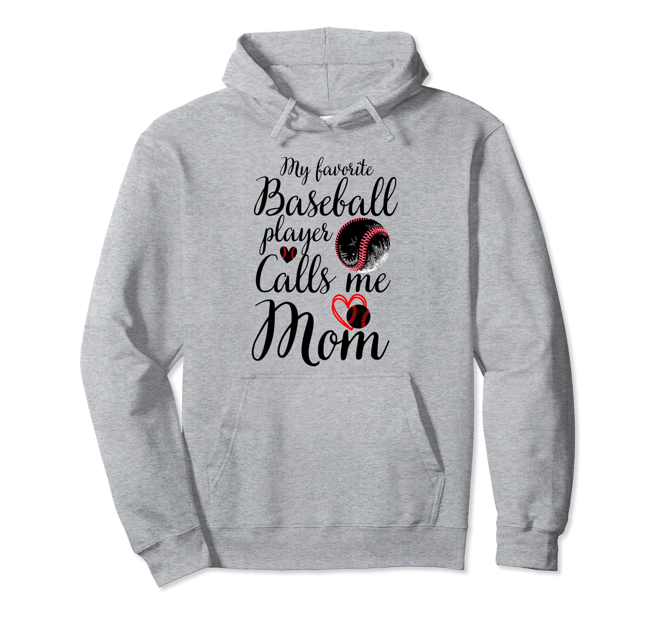 My Favorite Baseball Player Calls Me Mom Hoodie - Unique Graphic Unisex - T-Shirt, Sweatshirt, Hoodie