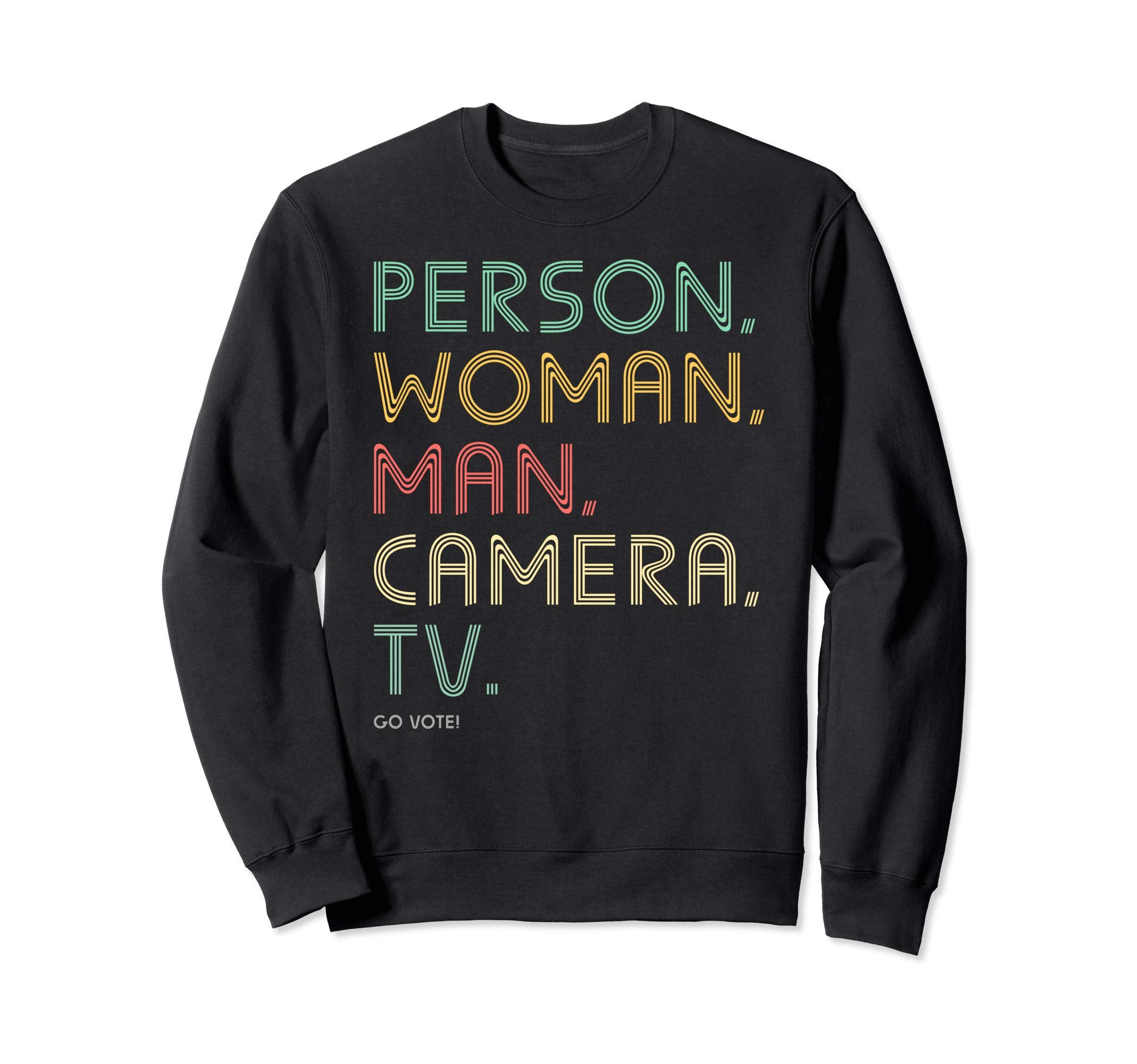 Person Camera Tv Go Vote Sweatshirt - Unique Graphic for Adults - T-Shirt, Sweatshirt, Hoodie