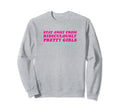 Stay Away From Ridiculously Pretty Sweatshirt - Unique Graphic Men Women - T-Shirt, Sweatshirt, Hoodie