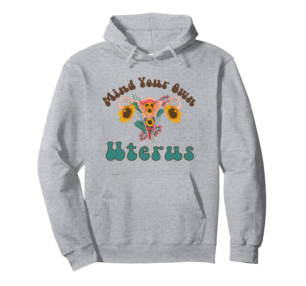 Mind Your Own Uterus Boho My Uterus My Hoodie - Trendy Graphic Unisex - T-Shirt, Sweatshirt, Hoodie