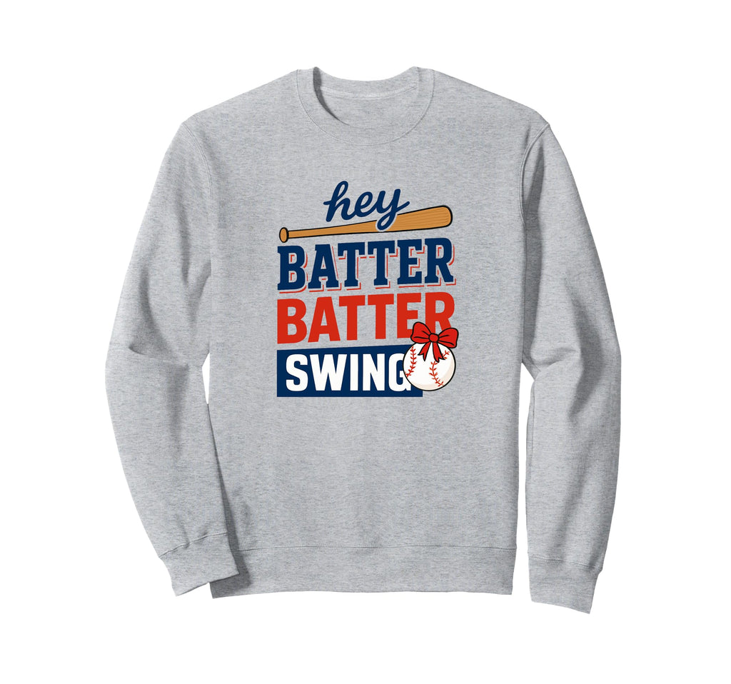 Hey Batter Batter Swing Baseball Mom Sweatshirt - Novelty Apparel Unisex - T-Shirt, Sweatshirt, Hoodie