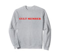 Cult Member Y2K Aesthetic Sweatshirt - Casual Everyday Wear Unisex - T-Shirt, Sweatshirt, Hoodie