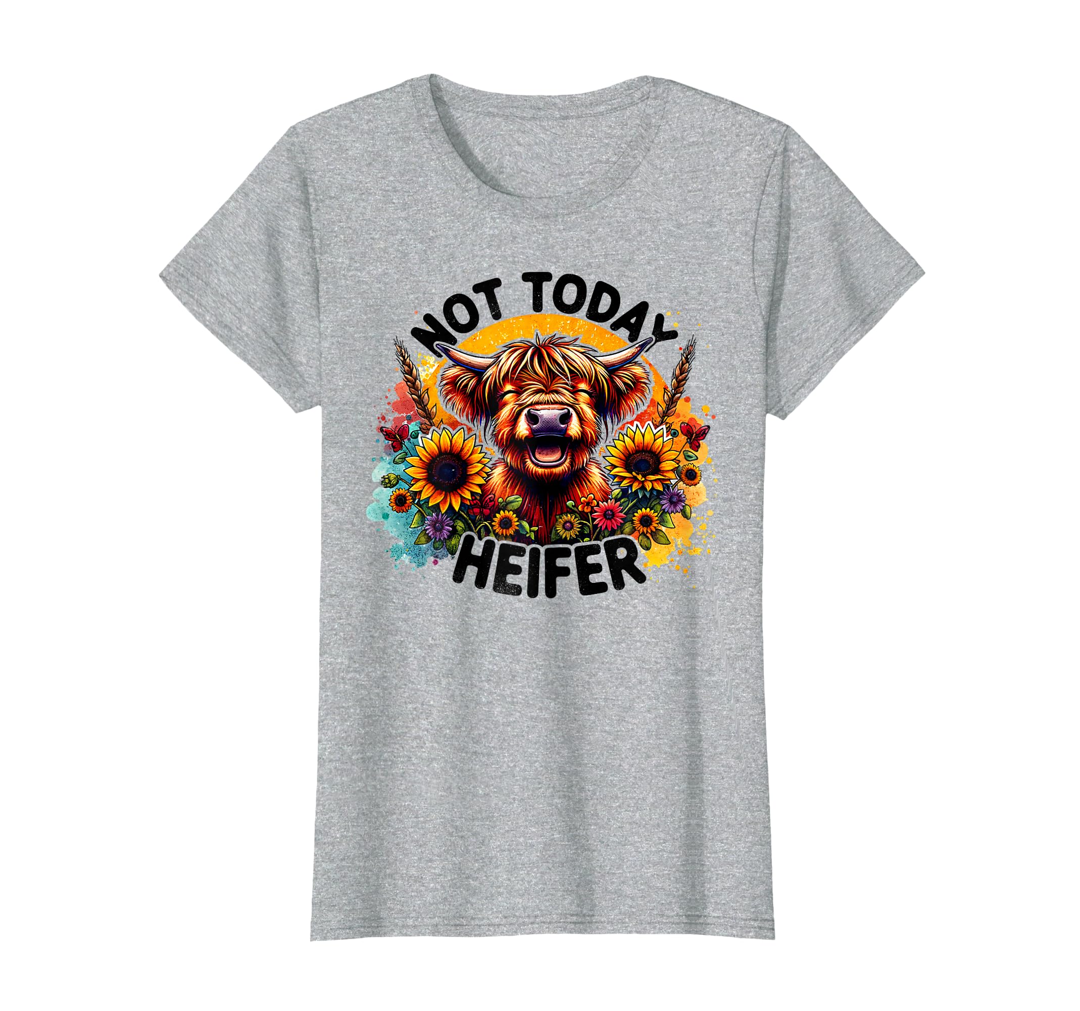 Not Today Heifer Funny Smiling Cow T-Shirt - Graphic Print for Adults - T-Shirt, Sweatshirt, Hoodie