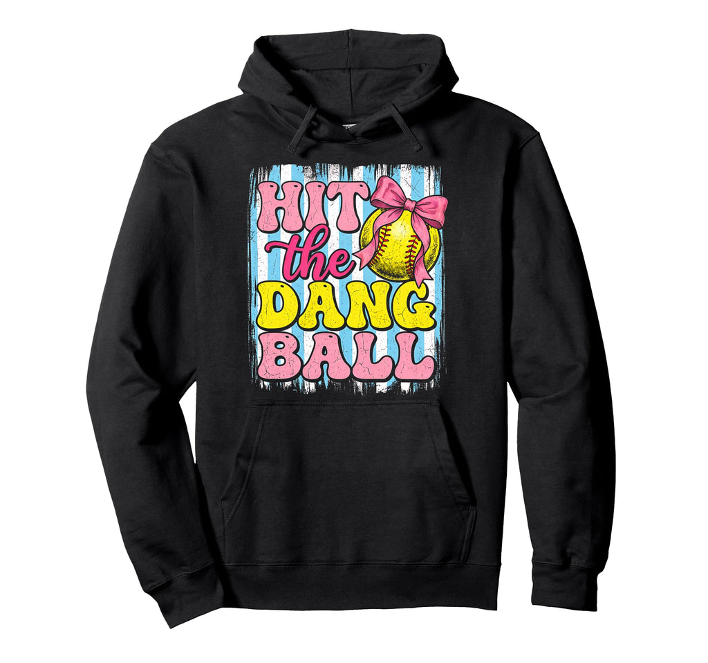 Hit Dang Ball Funny Softball Game Hoodie - Fun Novelty Design for Adults - T-Shirt, Sweatshirt, Hoodie