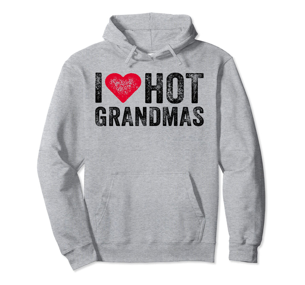 I Love Hot Grandmas Heart Love Hoodie - Fun Novelty Design for Adults - T-Shirt, Sweatshirt, Hoodie