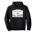 Native Fall River Massachusetts Ma Hoodie - Custom Art Print for Adults - T-Shirt, Sweatshirt, Hoodie