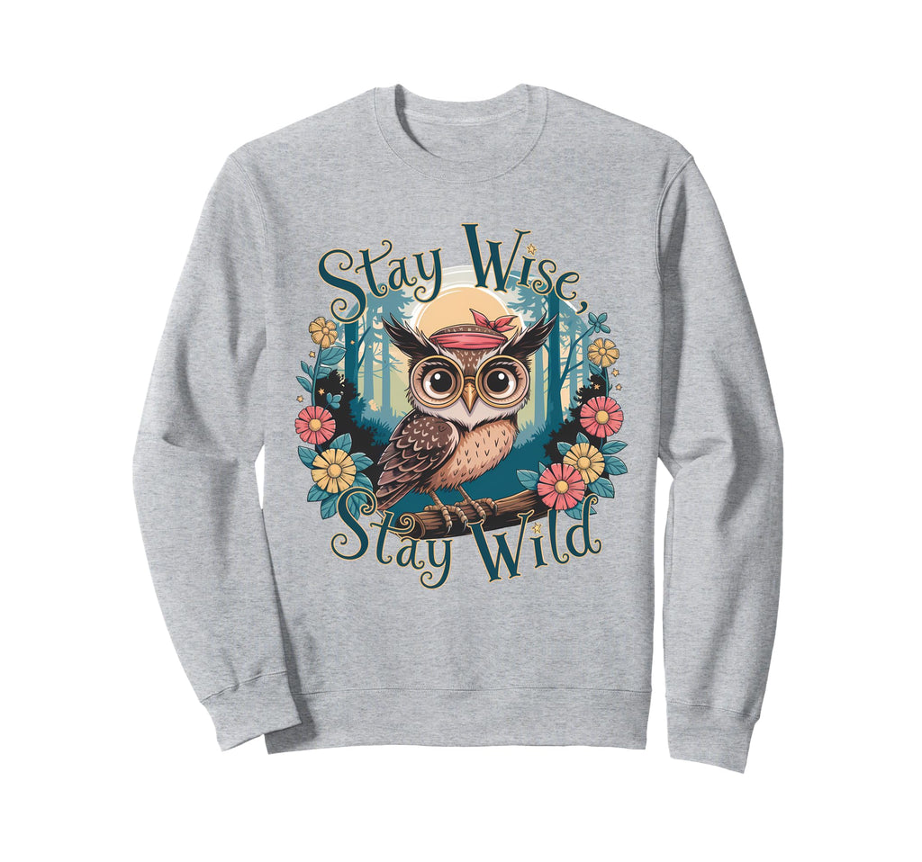 Owl Stay Wild Boho Nature Floral Sweatshirt - Graphic Print Men Women - T-Shirt, Sweatshirt, Hoodie