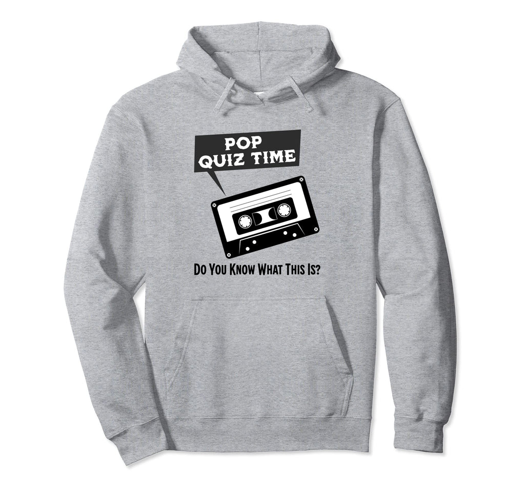 Pop Quiz Time Do You Know What This Is Hoodie - Novelty Apparel Men Women - T-Shirt, Sweatshirt, Hoodie