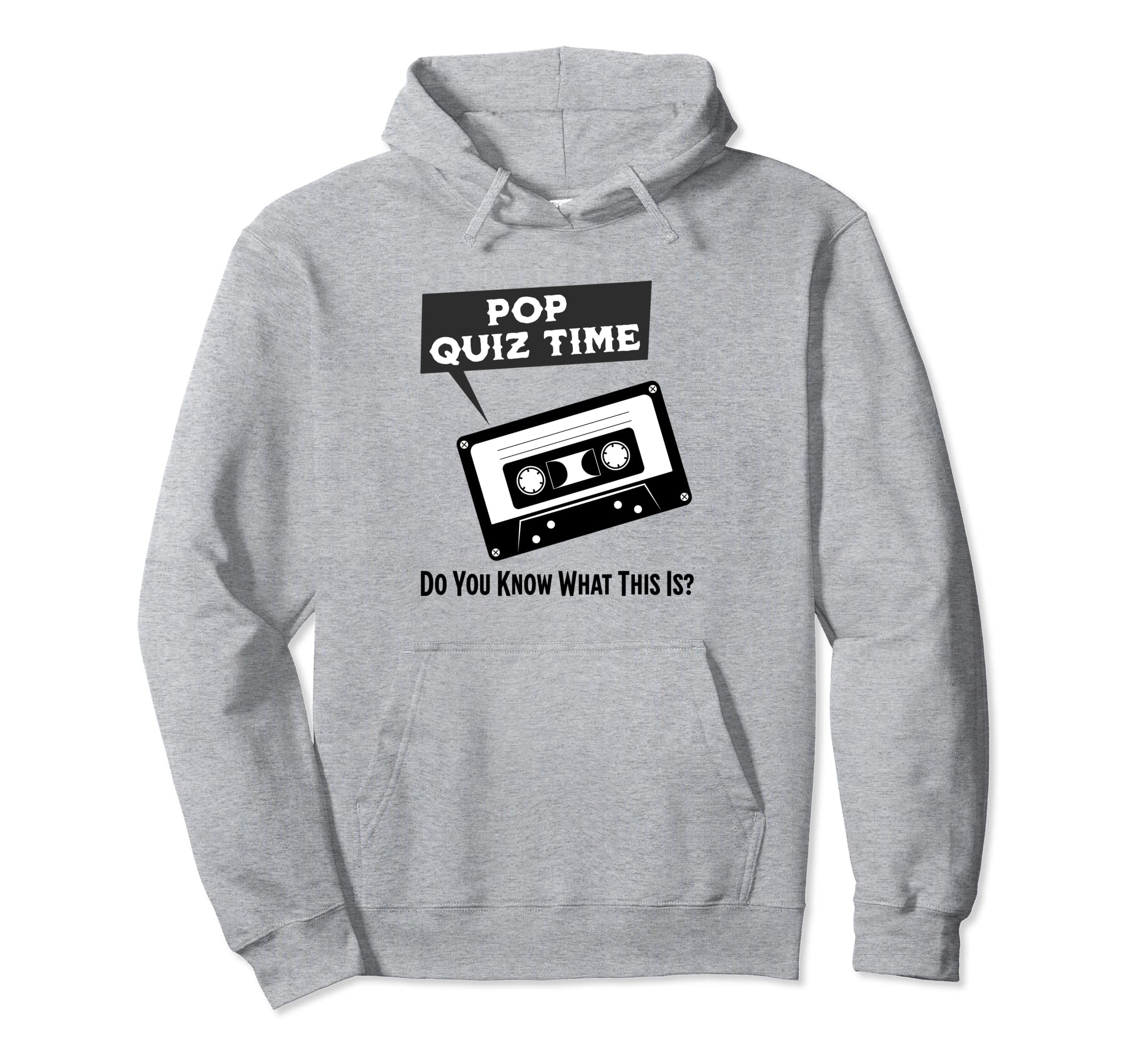 Pop Quiz Time Do You Know What This Is Hoodie - Novelty Apparel Men Women - T-Shirt, Sweatshirt, Hoodie