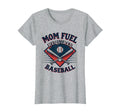 Mom Fuel Requires Baseball T-Shirt - Novelty Apparel Men Women - T-Shirt, Sweatshirt, Hoodie