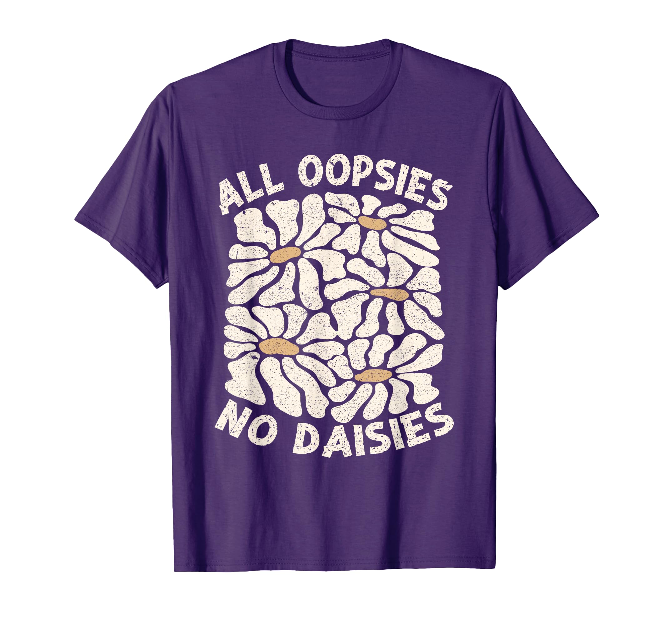 All Oopsies No Daisies Boho Flowers T-Shirt - Unique Graphic Men Women - T-Shirt, Sweatshirt, Hoodie