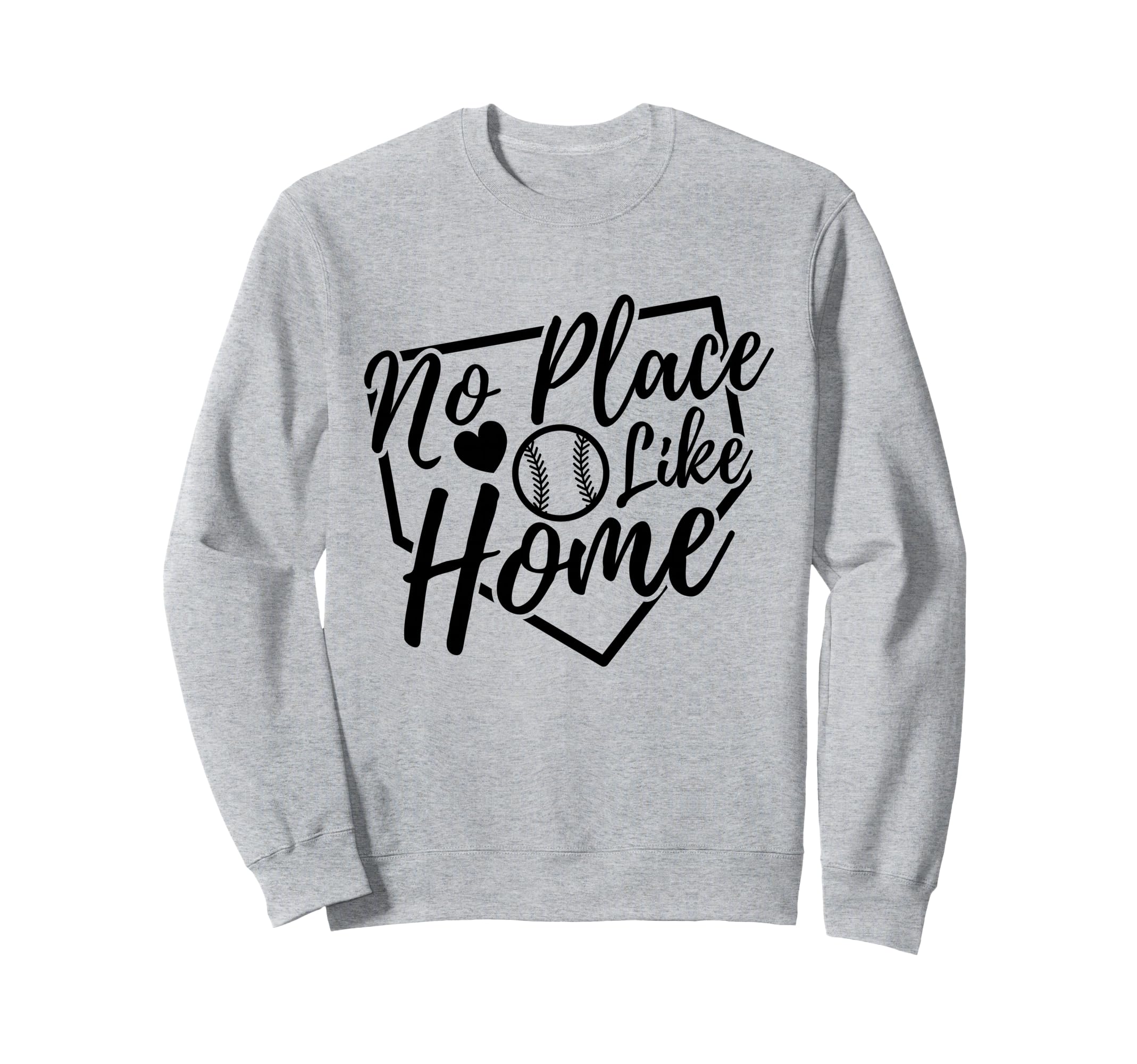 No Place Like Home Baseball Mom Life Sweatshirt - Trendy Graphic Men Women - T-Shirt, Sweatshirt, Hoodie