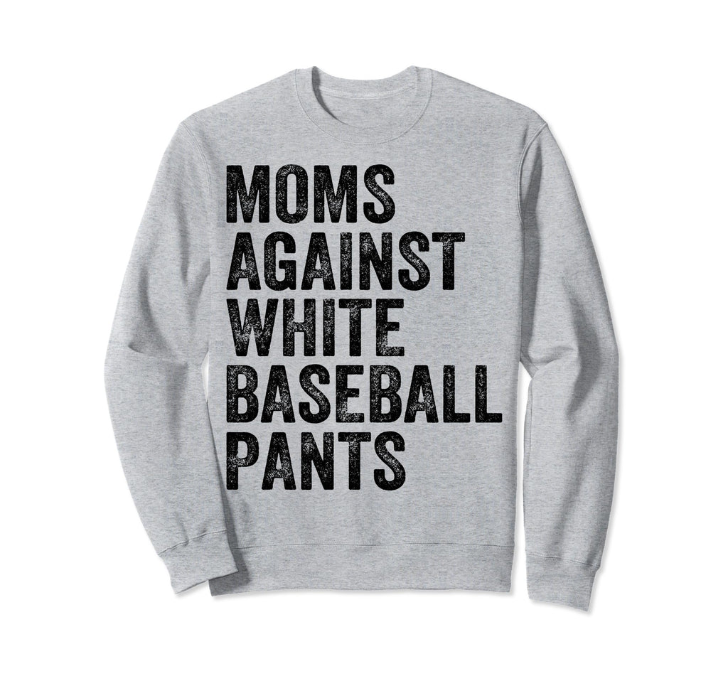 Moms Against White Baseball Pants Sweatshirt - Custom Art Print for Adults - T-Shirt, Sweatshirt, Hoodie