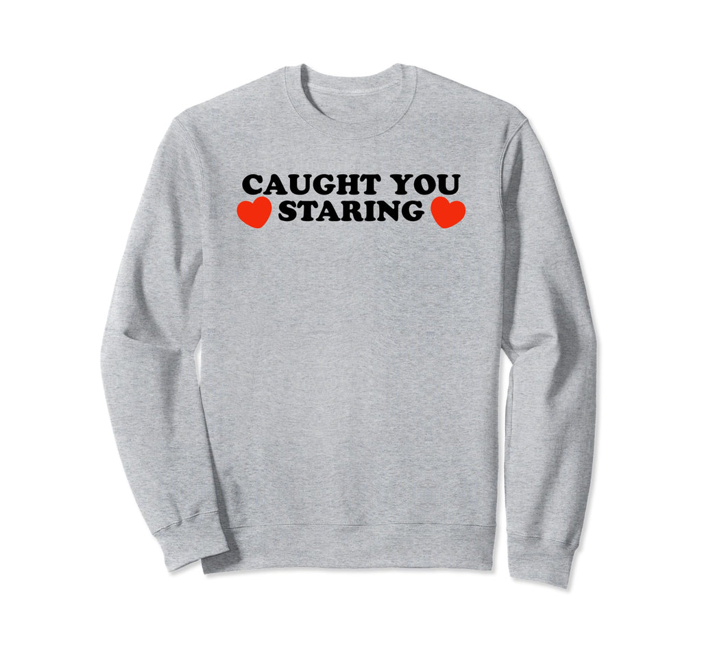 Caught You Staring Funny Y2K Aesthetic Sweatshirt - Graphic Print Men Women - T-Shirt, Sweatshirt, Hoodie