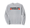 Caught You Staring Funny Y2K Aesthetic Sweatshirt - Graphic Print Men Women - T-Shirt, Sweatshirt, Hoodie