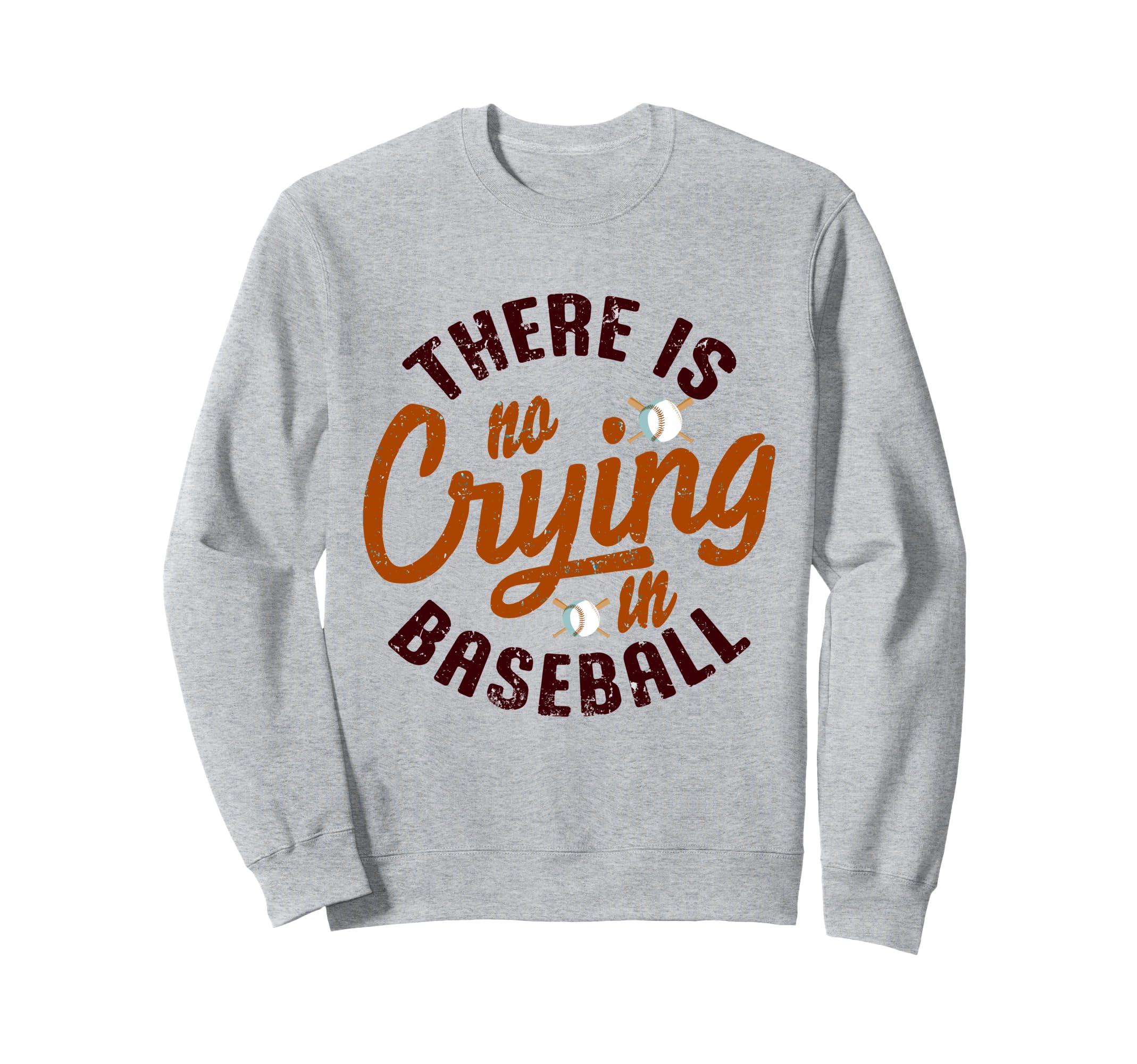 There Is No Crying Baseball Mom Sweatshirt - Novelty Apparel for Adults - T-Shirt, Sweatshirt, Hoodie
