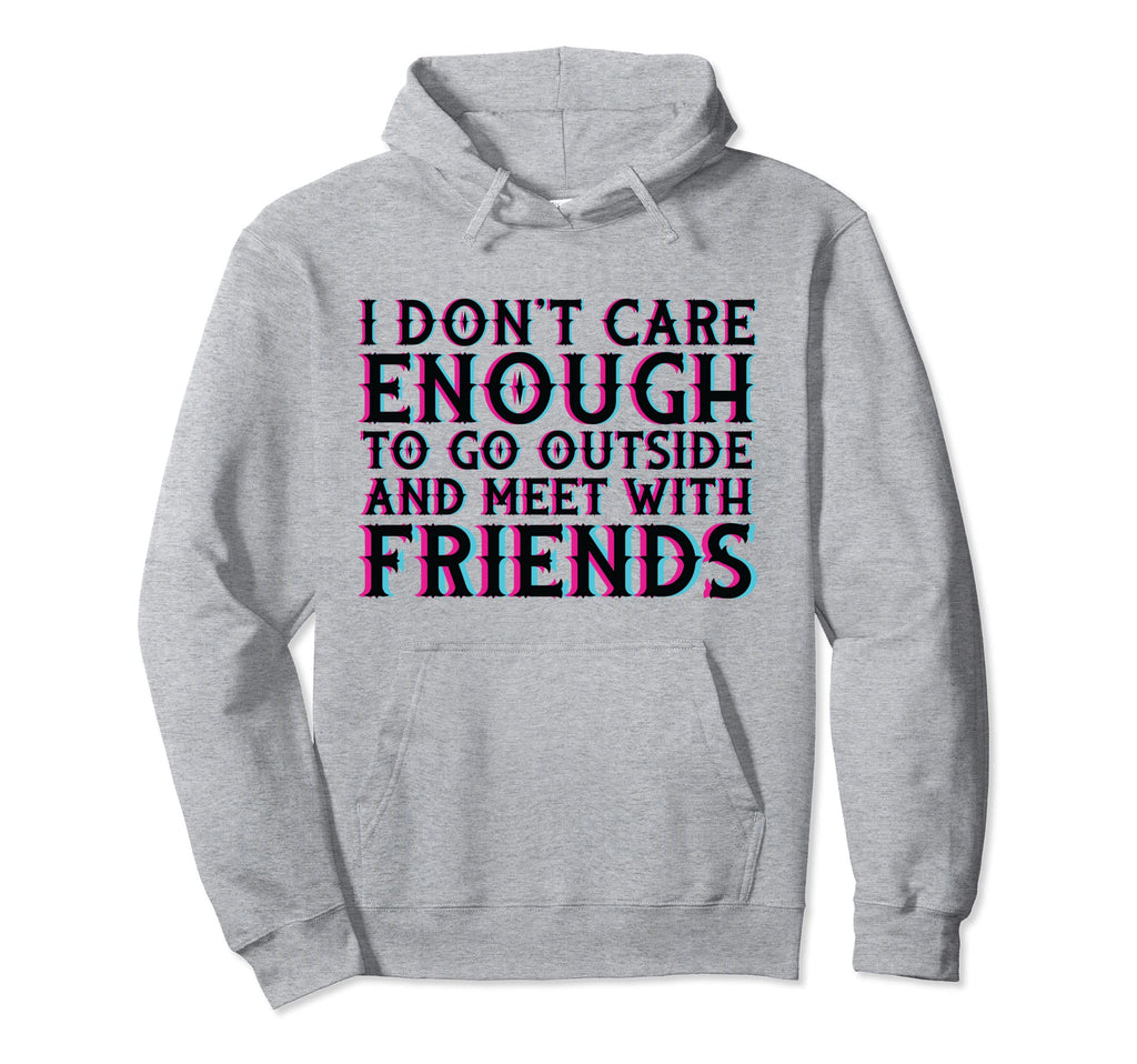 I Dont Care To Go Outside Vaporwave Hoodie - Fun Novelty Design Men Women - T-Shirt, Sweatshirt, Hoodie