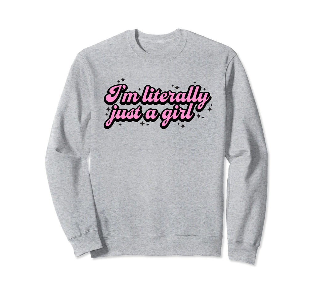Im Literally Just Funny Y2K Sweatshirt - Casual Everyday Wear Men Women - T-Shirt, Sweatshirt, Hoodie