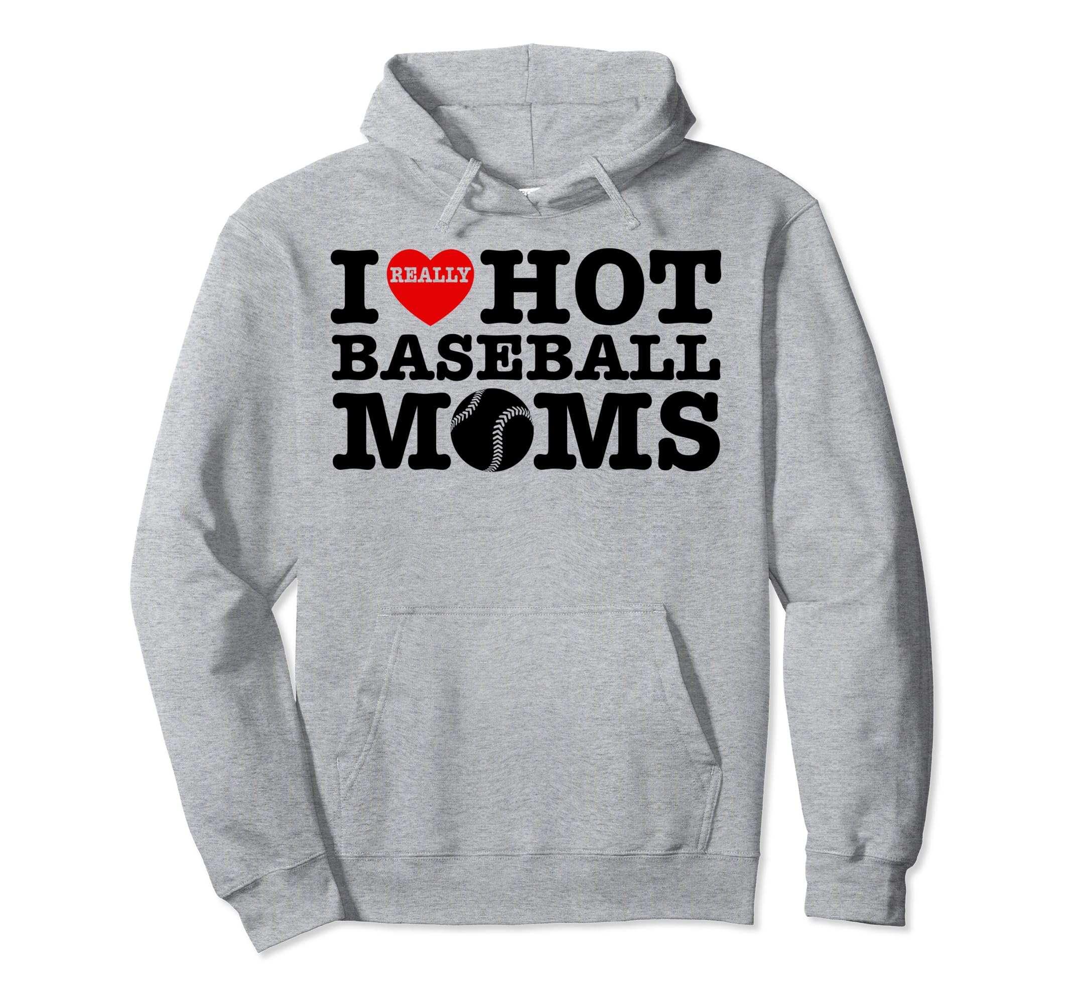Funny I Love Hot Baseball Moms Heart Hoodie - Streetwear Style Men Women - T-Shirt, Sweatshirt, Hoodie