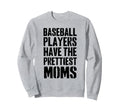 Baseball Players Have Prettiest Sweatshirt - Aesthetic Graphic Men Women - T-Shirt, Sweatshirt, Hoodie