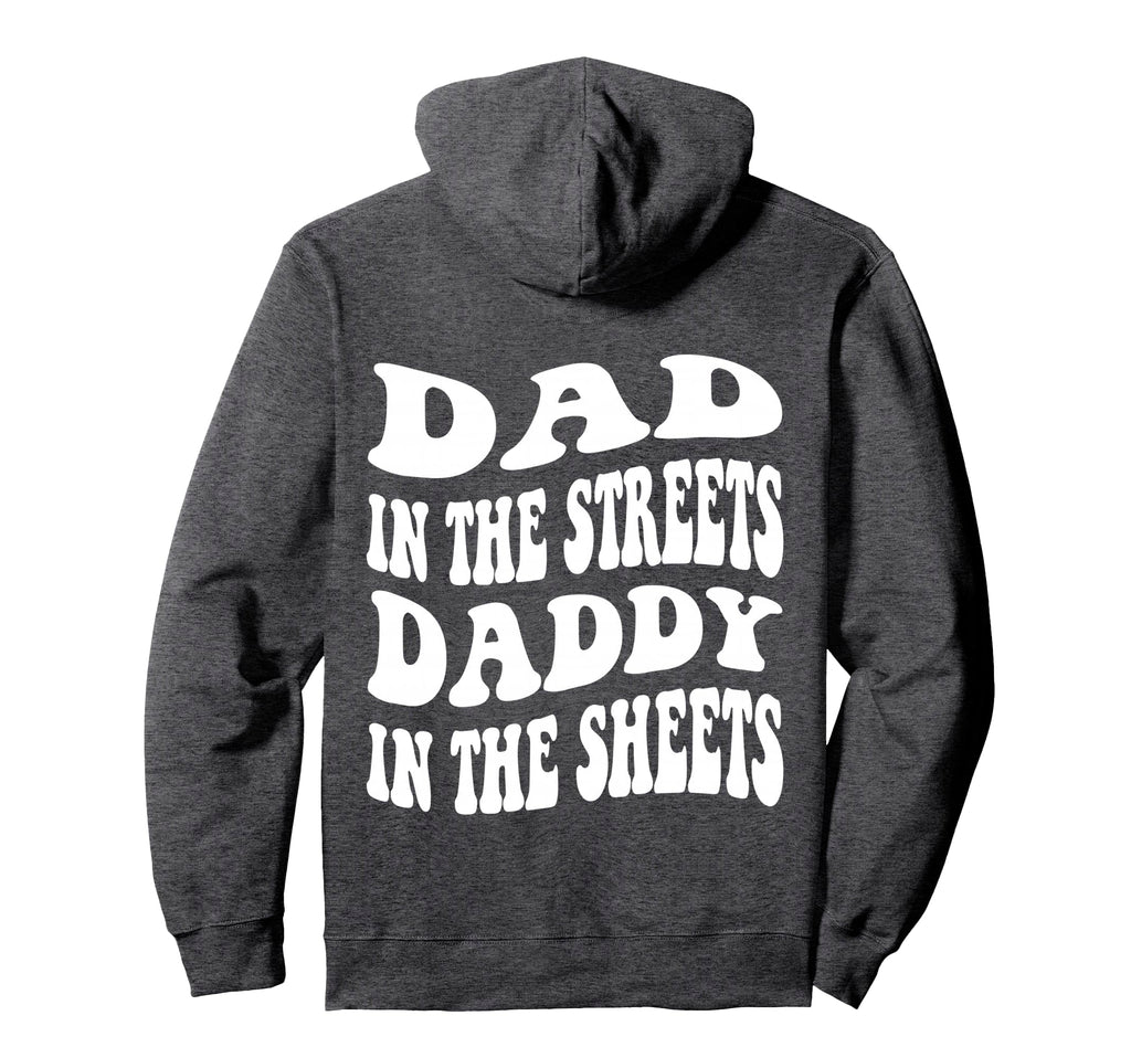 Dad Streets Daddy Sheets Funny Baseball Hoodie - Unique Graphic Men Women - T-Shirt, Sweatshirt, Hoodie