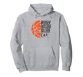 Busy Raising Ballers Basketball Dad Hoodie - Novelty Apparel Unisex - T-Shirt, Sweatshirt, Hoodie