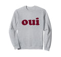 Oui Minimal French 90S Sweatshirt - Aesthetic Graphic for Adults - T-Shirt, Sweatshirt, Hoodie