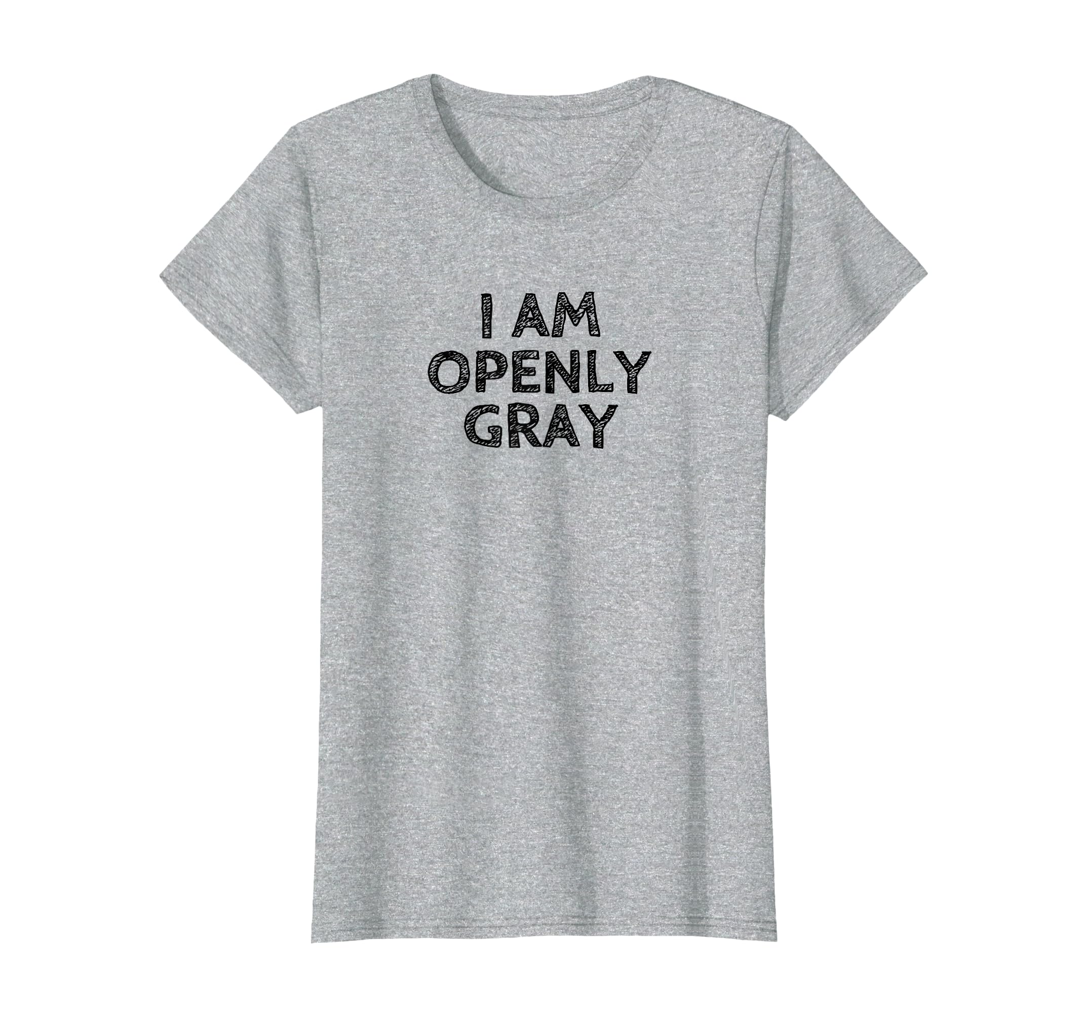 I Am Openly Gray Funny Gray Hair Gift T-Shirt - Streetwear Style for Adults - T-Shirt, Sweatshirt, Hoodie