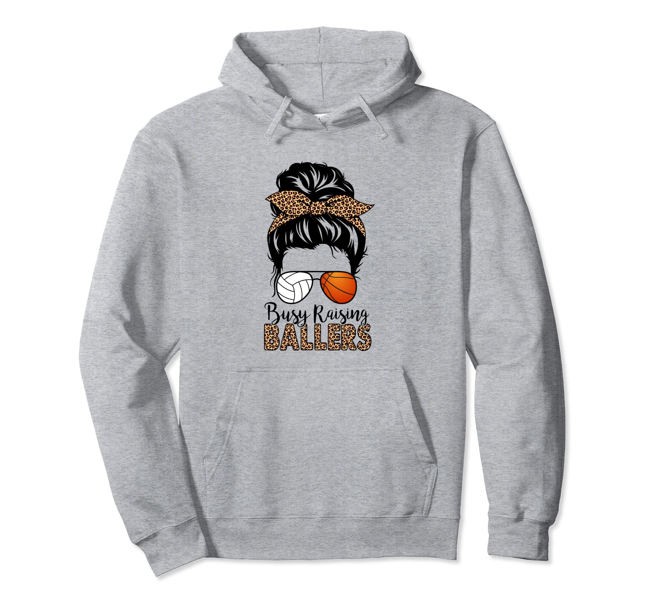 Busy Raising Ballers Basketball And Hoodie - Fun Novelty Design Men Women - T-Shirt, Sweatshirt, Hoodie