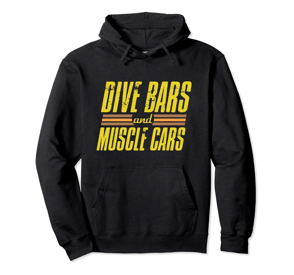 Dive Bars And Muscle Cars 70S Hoodie - Streetwear Style for Adults - T-Shirt, Sweatshirt, Hoodie