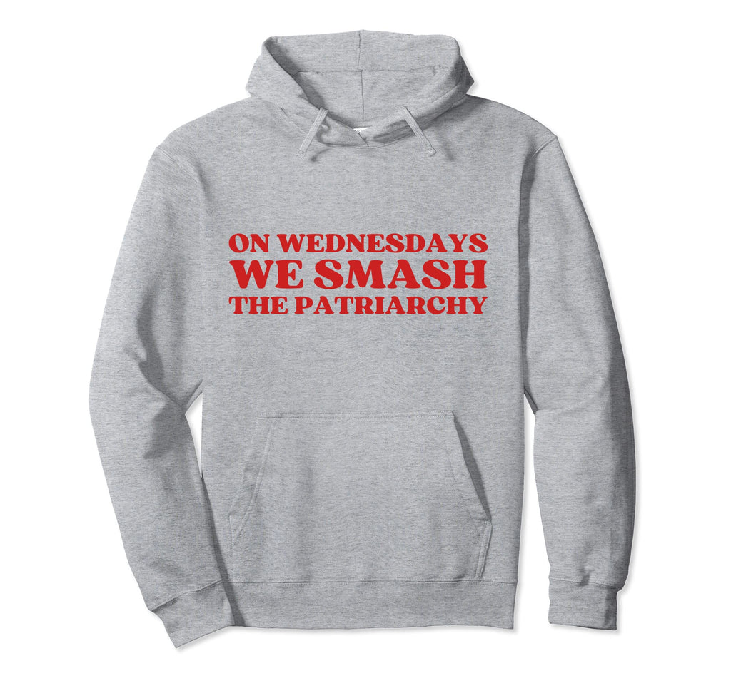 Original Wednesdays We Smash Patriarchy Hoodie - Fun Novelty Design Unisex - T-Shirt, Sweatshirt, Hoodie
