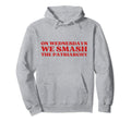 Original Wednesdays We Smash Patriarchy Hoodie - Fun Novelty Design Unisex - T-Shirt, Sweatshirt, Hoodie