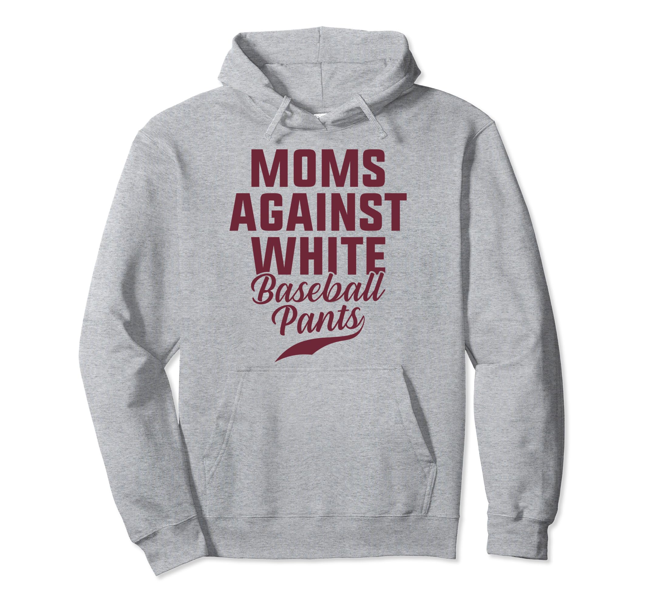 Moms Against White Baseball Pants Present Hoodie - Minimalist Print Unisex - T-Shirt, Sweatshirt, Hoodie