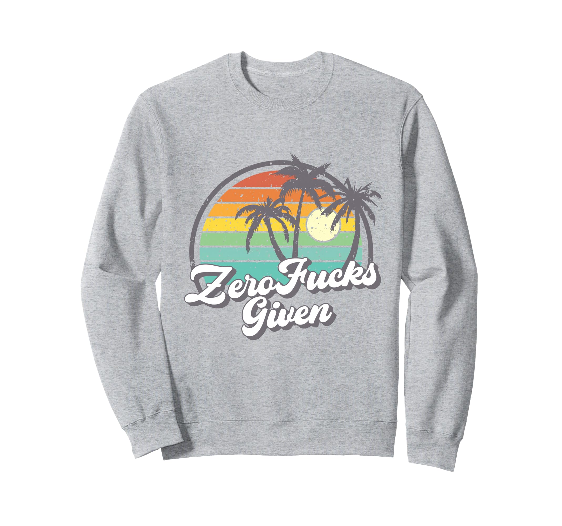 Zero Fucks Given Sunset Palm Sweatshirt - Streetwear Style for Adults - T-Shirt, Sweatshirt, Hoodie