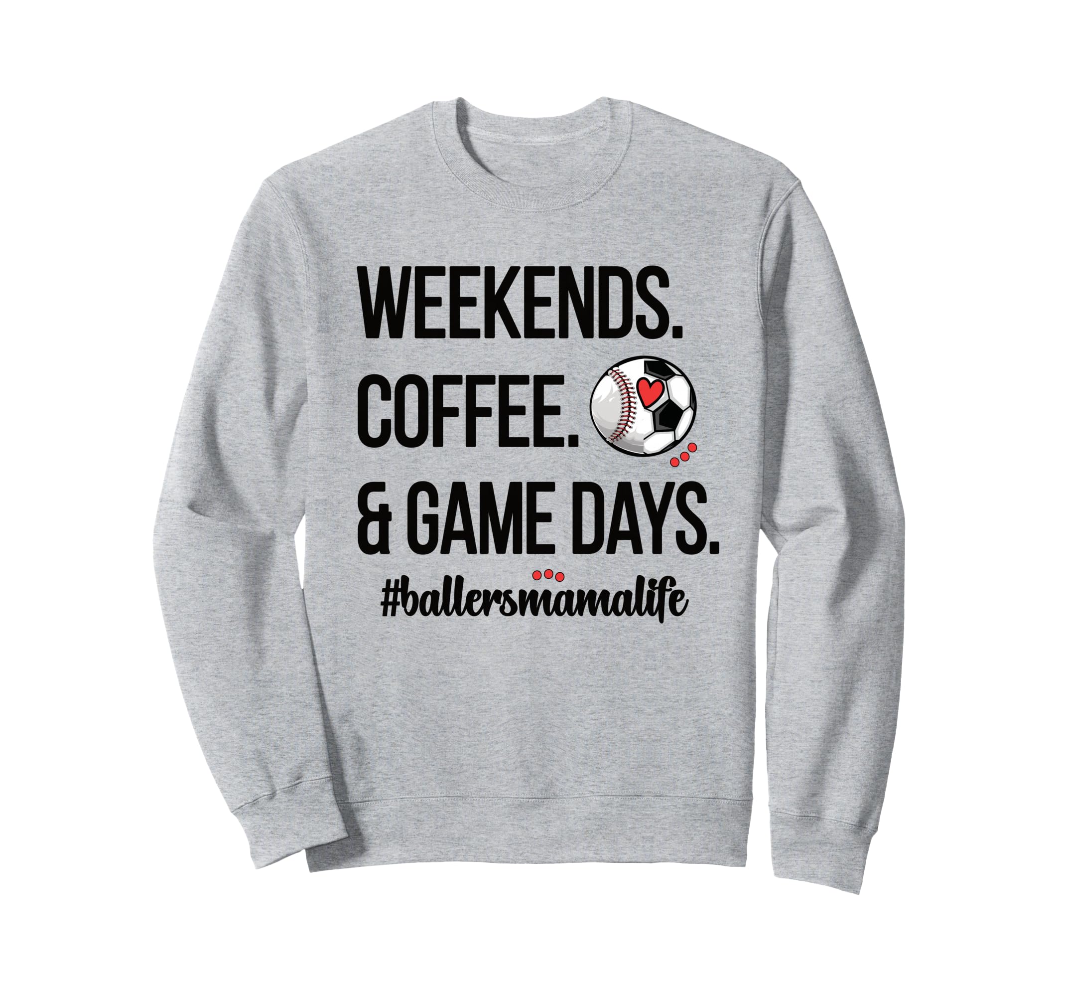 Baseball Soccer Mom Proud Ball Sweatshirt - Casual Everyday Wear Men Women - T-Shirt, Sweatshirt, Hoodie