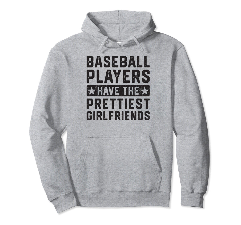 Baseball Players Have Prettiest Hoodie - Novelty Apparel Men Women - T-Shirt, Sweatshirt, Hoodie