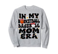 My Basketball Baseball Mom Era Sweatshirt - Casual Everyday Wear Unisex - T-Shirt, Sweatshirt, Hoodie