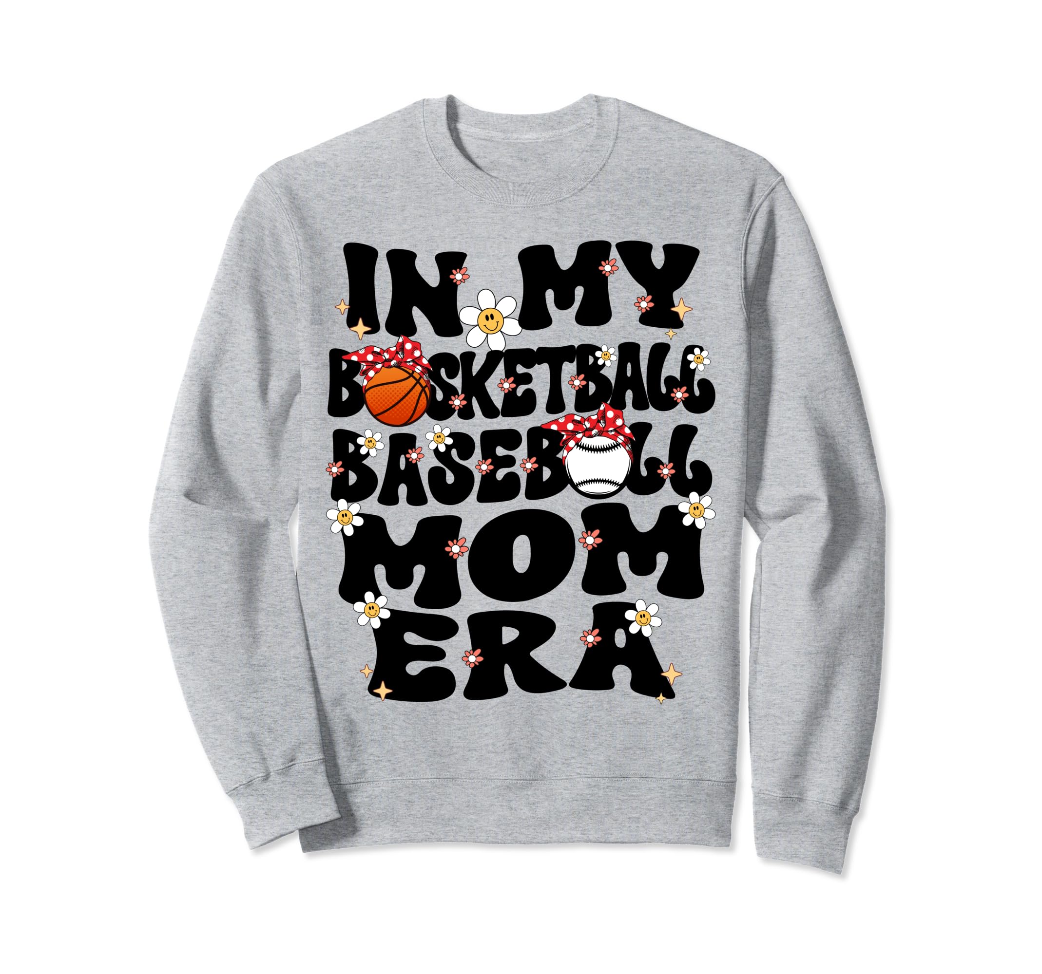 My Basketball Baseball Mom Era Sweatshirt - Casual Everyday Wear Unisex - T-Shirt, Sweatshirt, Hoodie