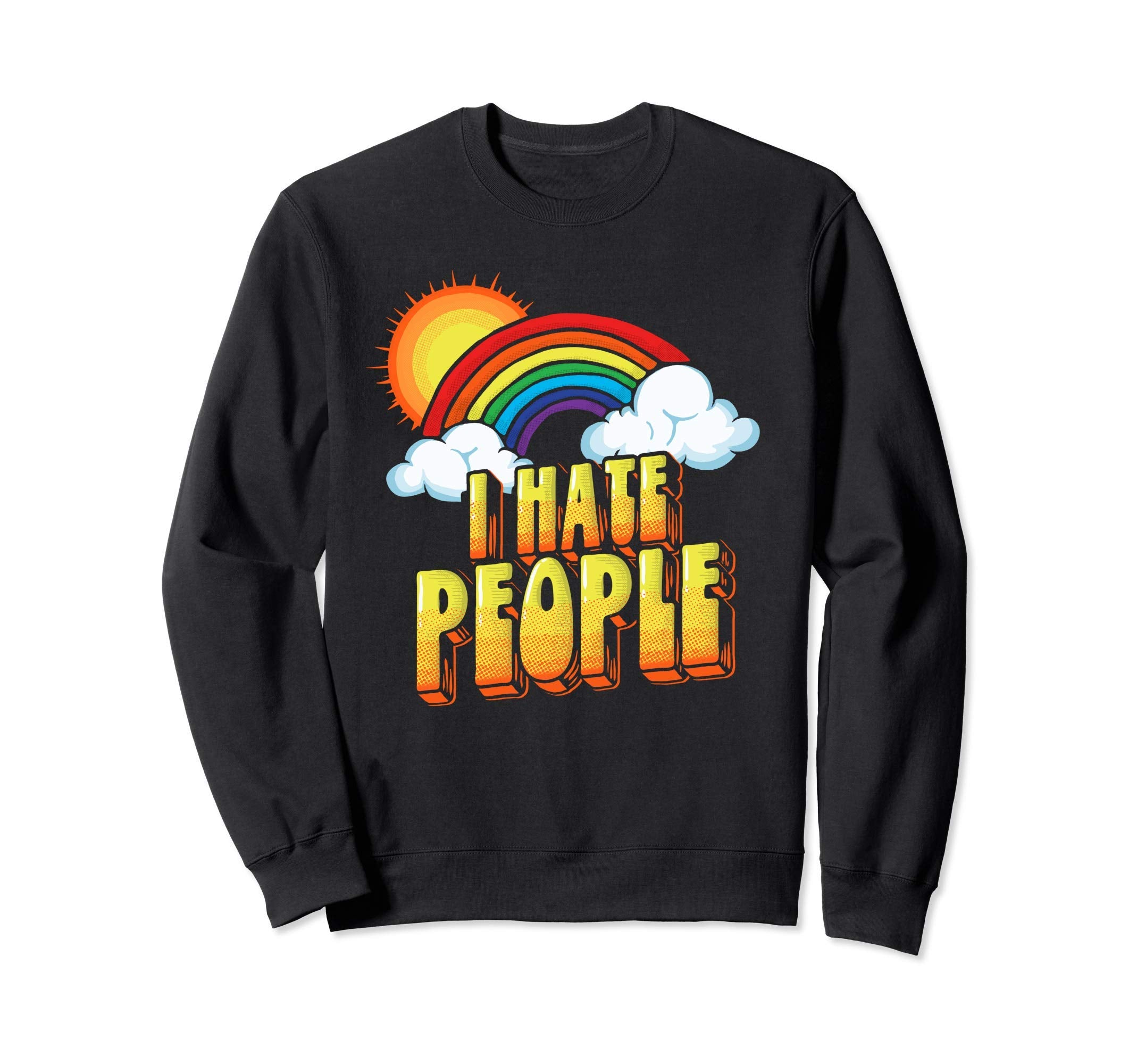 I Hate People Funny Antisocial Sweatshirt - Custom Art Print for Adults - T-Shirt, Sweatshirt, Hoodie