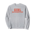 Mathematician Funny Y2K Aesthetic Sweatshirt - Novelty Apparel Unisex - T-Shirt, Sweatshirt, Hoodie