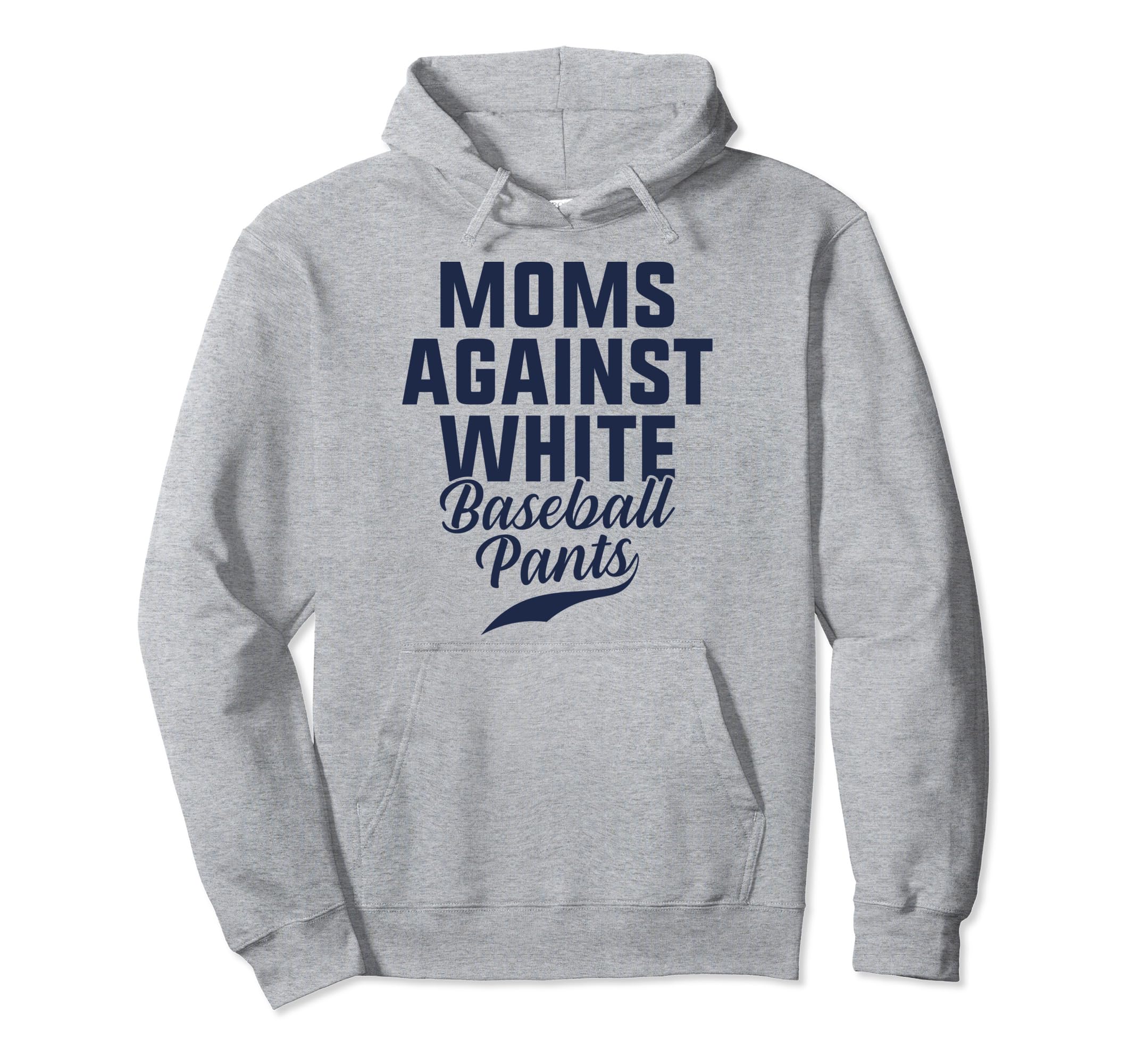 Moms Against White Baseball Pants Hoodie - Trendy Graphic for Adults - T-Shirt, Sweatshirt, Hoodie