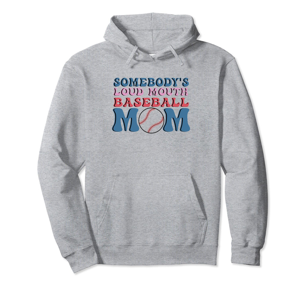 Somebodys Loud Baseball Mom Funny Moms Hoodie - Custom Art Print Men Women - T-Shirt, Sweatshirt, Hoodie