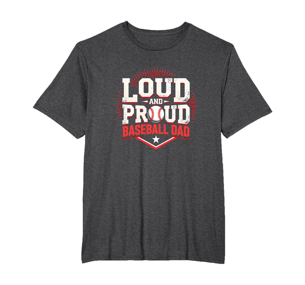 Loud And Proud Baseball Dad Fan T-Shirt - Aesthetic Graphic Unisex - T-Shirt, Sweatshirt, Hoodie